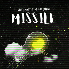 Missile feat. Kid Citrus