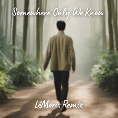 Keane - Somewhere Only We Know (LéMoris Remix)