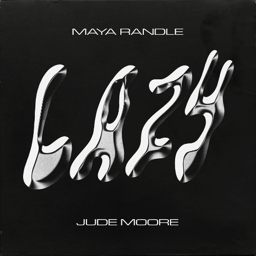 lazy - Maya Randle, Jude Moore