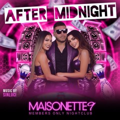 MAISONETTE 9: AFTER MIDNIGHT (DJ SINLUCI MIX)