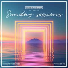 Sunday Sessions #030 by Martin Michniak