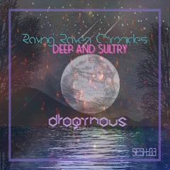 Raving Raven Chronicles::SESH03::Deep & Sultry
