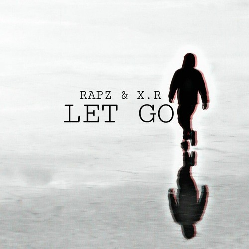 Rapz Ft X.R - Let Go (Prod Evince)