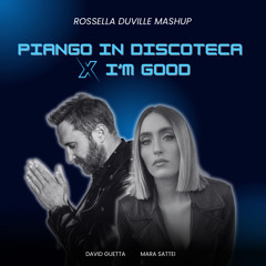 Mara Sattei vs David Guetta - PIANGO IN DISCOTECA x I’M GOOD (Rossella Duville Mashup)