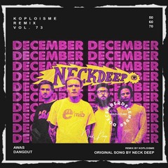 Neck Deep - December (Koplo is Me Remix)