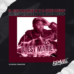 IL EST MARIE x Y A UNE MEUF ( DJ Kemuel Mashup )