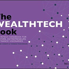 Get PDF The WEALTHTECH Book: The FinTech Handbook for Investors, Entrepreneurs and Finance Visionari