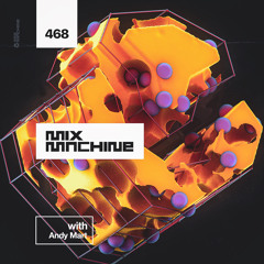 Mix Machine 468 w/ Andy Mart