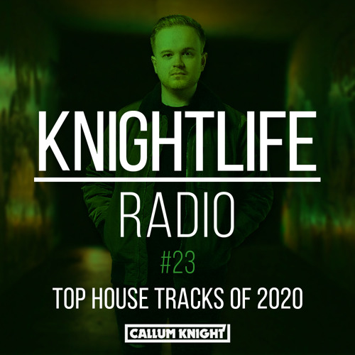 KNIGHTLIFE RADIO | 23 [BIGGEST DANCE ANTHEMS OF 2020]