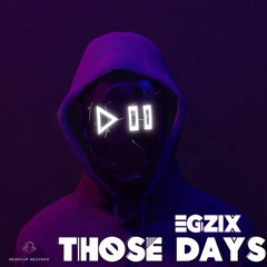 Egzix - Those Days