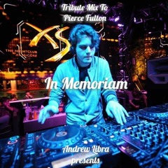 Andrew Libra Presents In Memoriam (Tribute Mix To Pierce Fulton) (Uplifting - Dance Mix 2022)