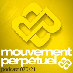 Mouvement Perpétuel Podcast 070