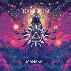 Mahakali @The Magic Sun Cast by ÜNAM & Friends 027