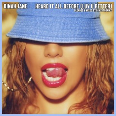 Dinah Jane - Heard It All Before (Luv U Better)