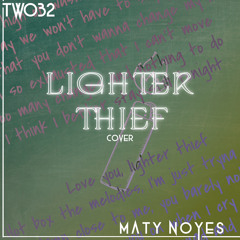 Maty Noyes “Lighter Thief” Cover