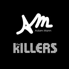 The Killers - Human (Adam Mann Remix)