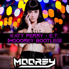 KATY PERRY - E.T (MOOREY BOOTLEG)
