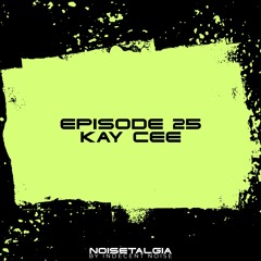 Noisetalgia Podcast 025: Kay Cee