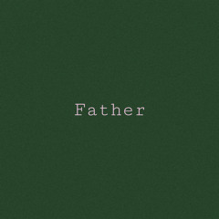 Father (Sped Up) (Prod. Nabi00)