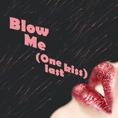 Blow Me (One Last Kiss) (Karaoke Version)