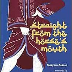 download KINDLE 🗸 Straight from the Horse's Mouth: A Novel by Meryem Alaoui,Emma Ram