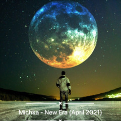Michka - New Era (April 2021)