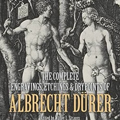 [Free] EBOOK 💌 The Complete Engravings, Etchings and Drypoints of Albrecht Dürer (Do