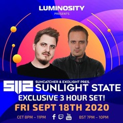 Suncatcher & Exolight Pres. Sunlight State @ Luminosity - 3 Hours Exclusive Set