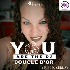 Boucle D'or You Are The Dj  (by Dj Chrissy)