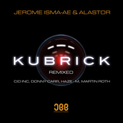Jerome Isma-Ae & Alastor - Kubrick (Cid Inc. Remix)