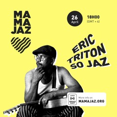 SESION EKSTRAORDINER ERIC TRITON SO JAZ - MAMA JAZ 2020