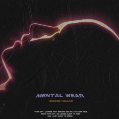 Gerard Hollow - Mental Wear [FREE DL ON BUY]