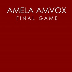Amela Amvox - Final Game (Club Mix)