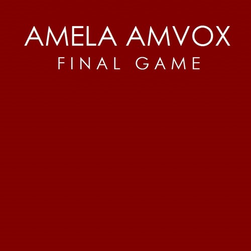 Amela Amvox - Final Game (Club Mix)