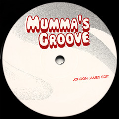 Mummas Groove - Jordon James Edit