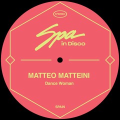 [SPA196] MATTEO MATTEINI - Dance Woman (Original Mix)