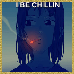 i be chillin (+kunxo)