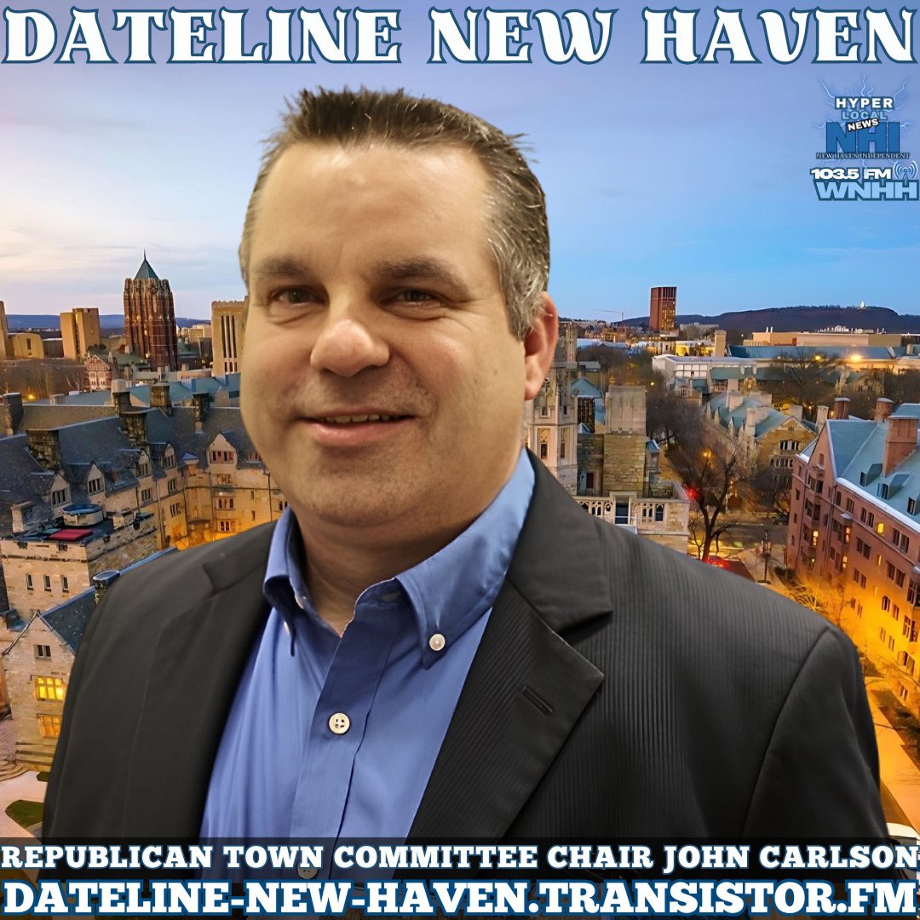 Dateline New Haven: Gop Town Chair John Carlson episode artwork