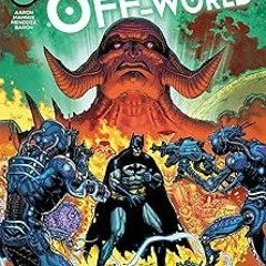 !) Batman: Off-World (2023-) #1 BY: Jason Aaron (Author),Doug Mahnke (Cover Art, Penciller),Dav