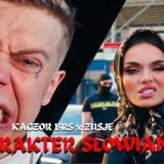 KACZOR BRS x ZUSJE - Charakter Słowiański (prod. Newlight$ x CrackHouse)