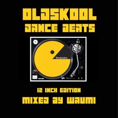 Oldskool Dance Beats Part 08 - (12 inch) - The Mixing One: Waumi