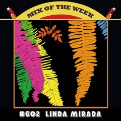 Mix of the Week #602: Linda Mirada