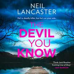 The Devil You Know, By Neil Lancaster, Read by Angus King