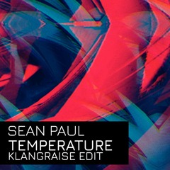 Sean Paul - Temperature (Klangraise Edit)