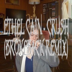 Ethel Cain - crush (BROKEBACK REMIX) mastered version