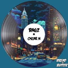 Oscar N - Bagz (Preview)[Bread -N- Butter]