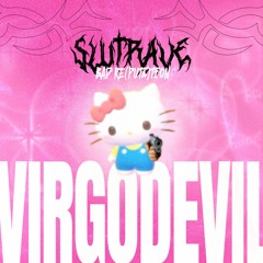 VIRGO DEVIL | SLUT RAVE - BAD RE(PUTA)TION