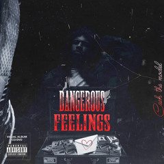 Dangerous Feelings ( prod Skeyez Beats )