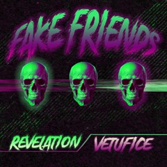 Revelation Ft. Vetufice - Fake Friends (FREE DOWNLOAD)