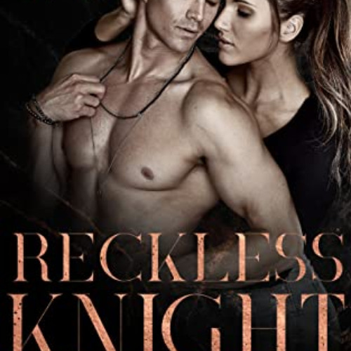 [READ] EPUB 📕 Reckless Knight: A Dark Mafia Romance (Knight's Ridge Empire Book 7) b